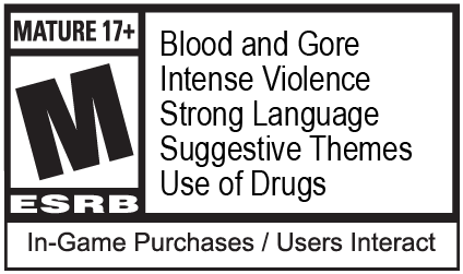 Rated M 17+, Blood and Gore, Intense Violence, Strong Language, Suggestive Themes, Use of Drugs, In-game Purchases, Users Interact